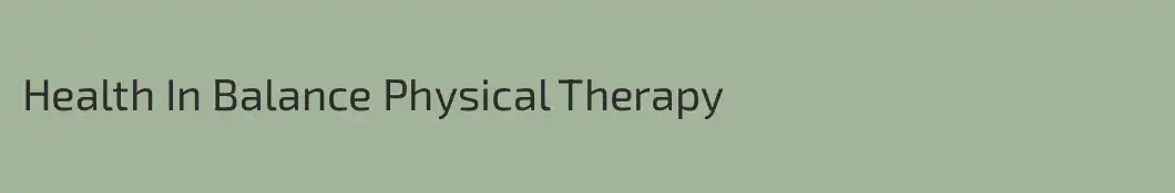 Health In Balance Physical Therapy